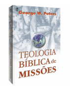 Teologia Bíblica de Missões - George W. Peters.pdf